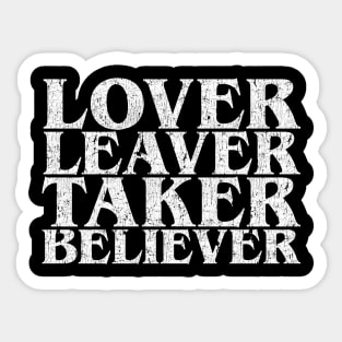 Lover Leaver Taker Believer Distressed Quote Sticker